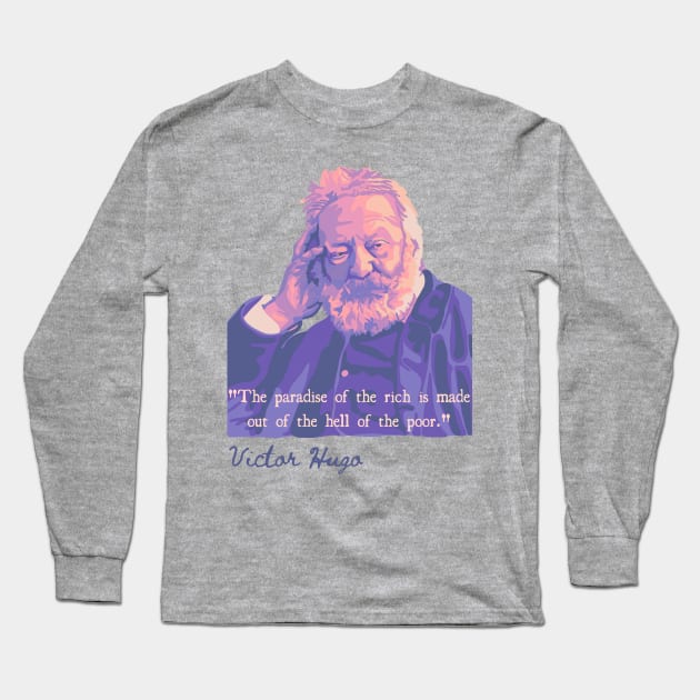 Victor Hugo Portrait and Quote Long Sleeve T-Shirt by Slightly Unhinged